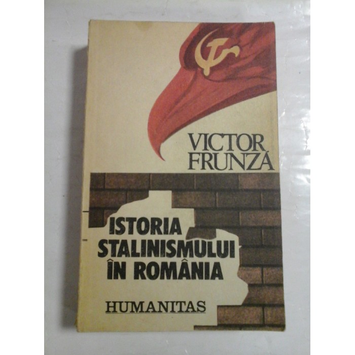   ISTORIA  STALINISMULUI  IN  ROMANIA  -  Victor  FRUNZA   
